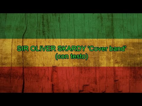 Cover band (con testo) - Sir Oliver Skardy
