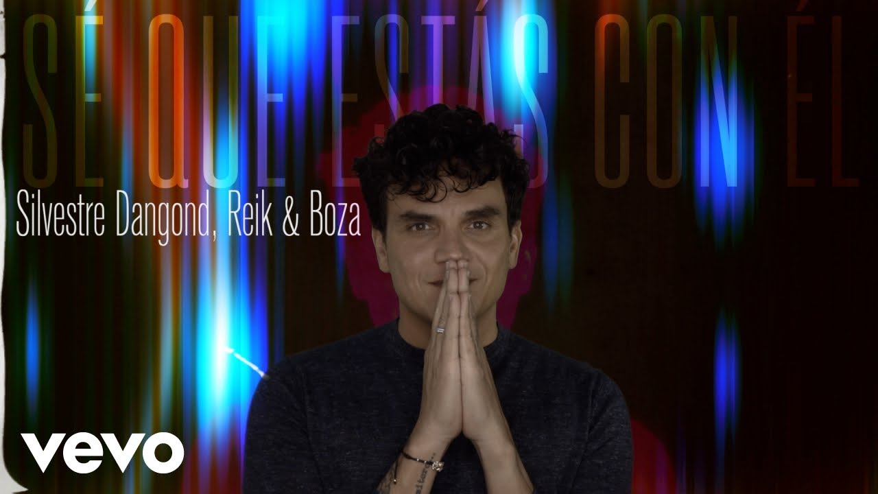 Silvestre Dangond, Reik, Boza - Sé Que Estás Con Él (Official Lyric Video)