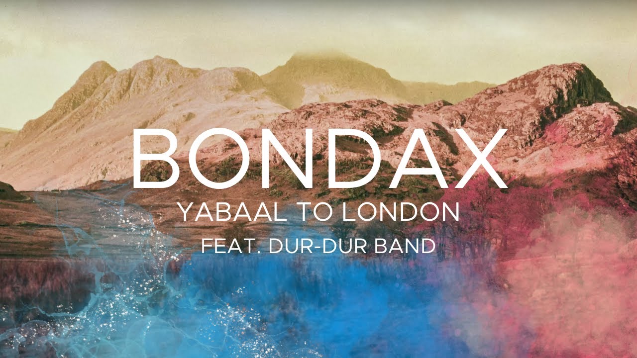 Bondax - Yabaal to London (Audio) feat. Dur-Dur Band