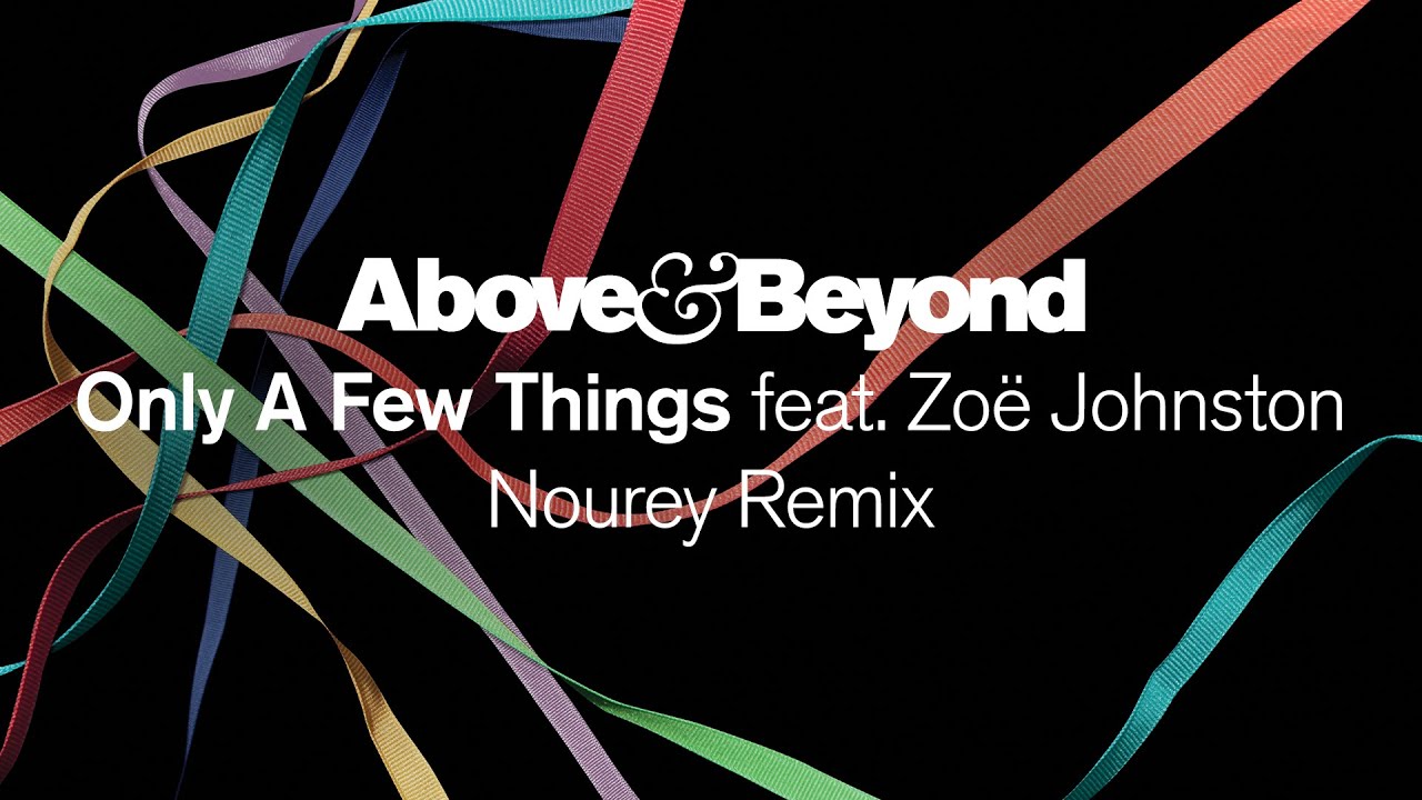 Above & Beyond feat. Zoë Johnston - Only A Few Things (Nourey Remix)