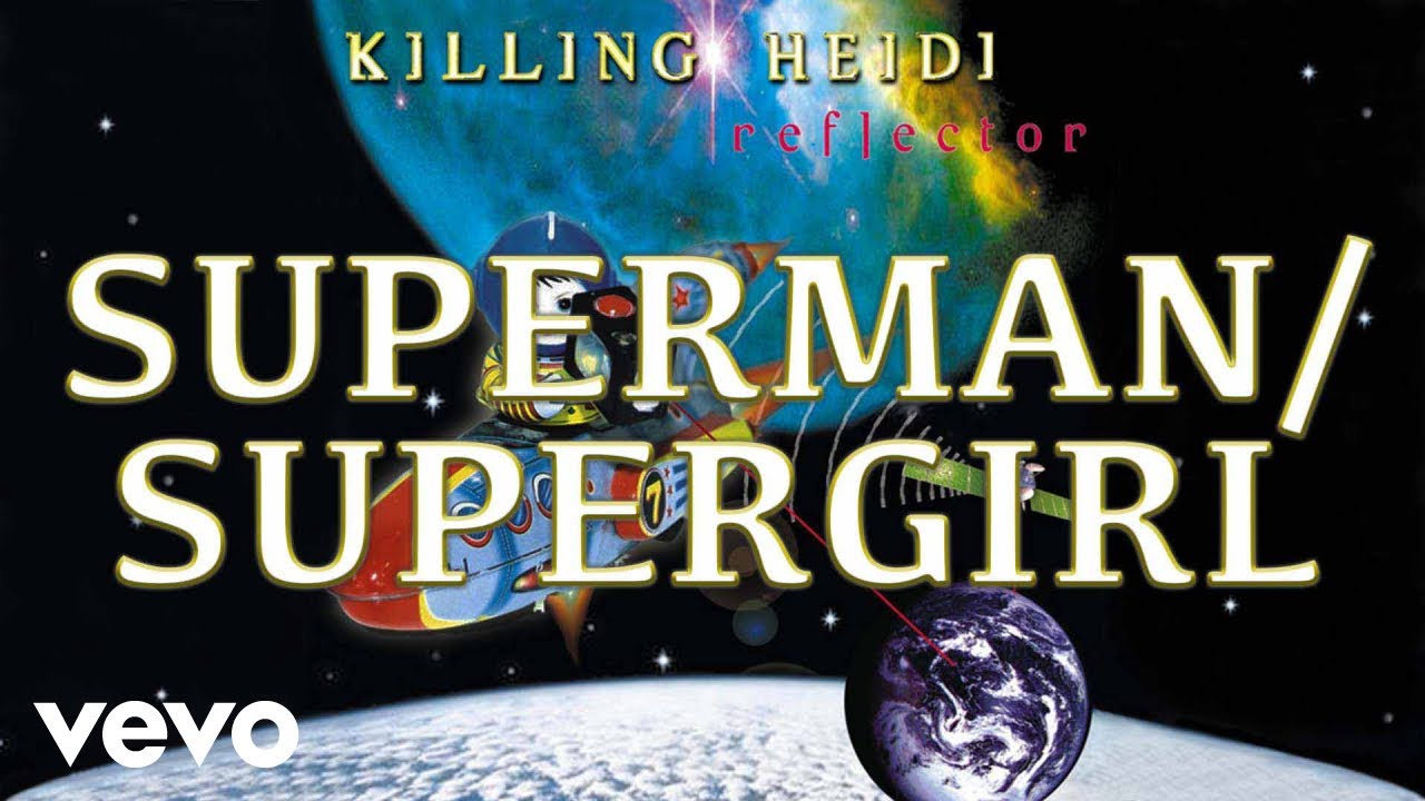 Killing Heidi - Superman/Supergirl (Audio)