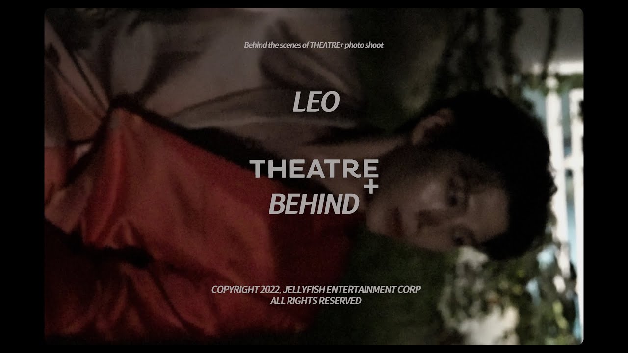LEO(레오) - 시어터플러스 화보 촬영 MAKING FILM
