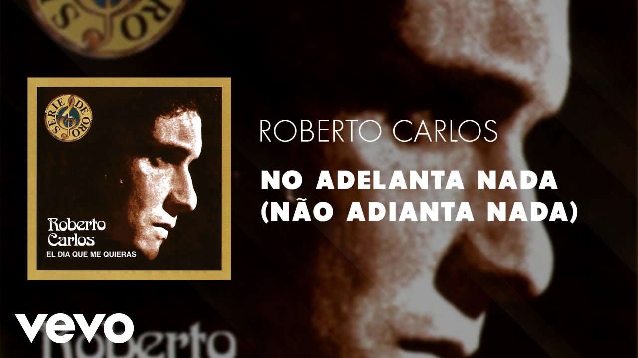 Roberto Carlos - No Adelanta Nada (Não Adianta Nada) (Áudio Oficial)