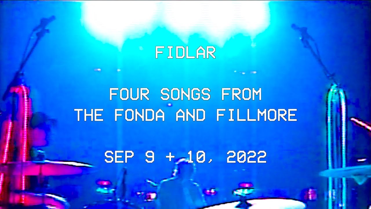 FIDLAR - Four Songs from The Fonda and Fillmore (Sep 9 + 10, 2022)