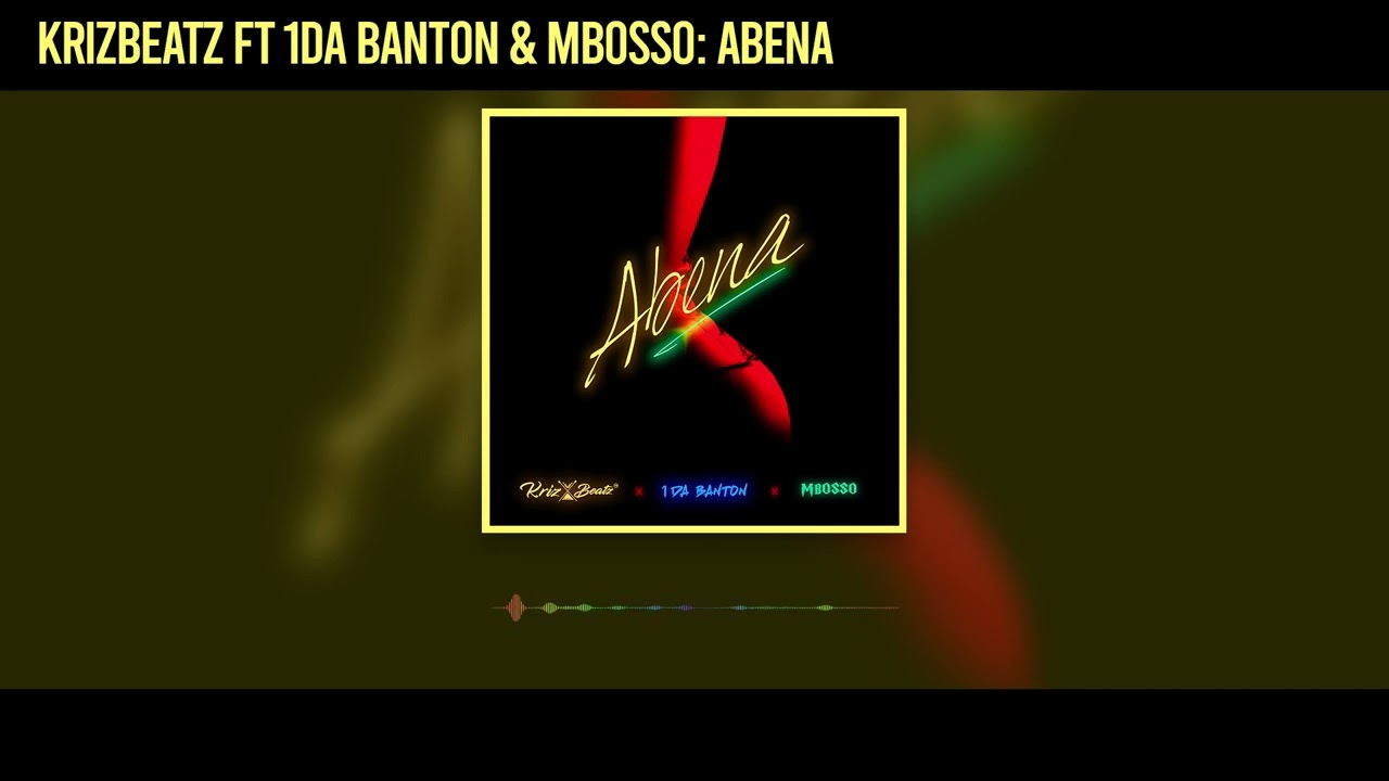Krizbeatz - Abena ft 1da Banton & Mbosso (Official Audio)