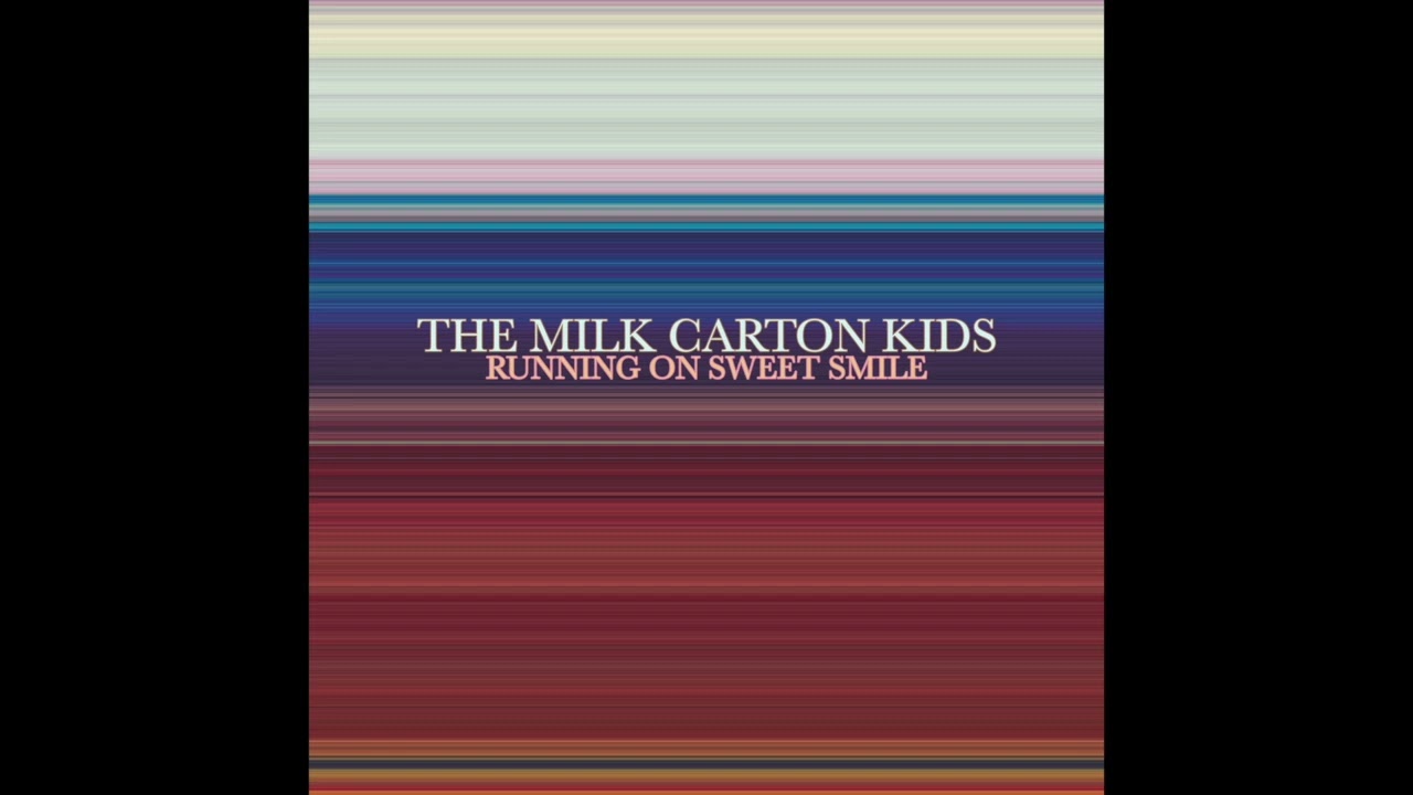 The Milk Carton Kids - Running On Sweet Smile (Official Audio)