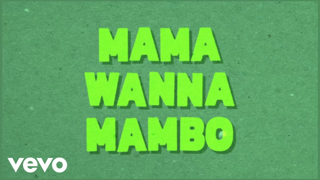 Mama Wanna Mambo (Official Lyric Video)