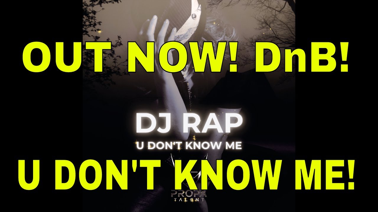 DJ RAP  'U Don't Know Me' (new release song) drum and bass 2022 🎤🎧🎼🎹