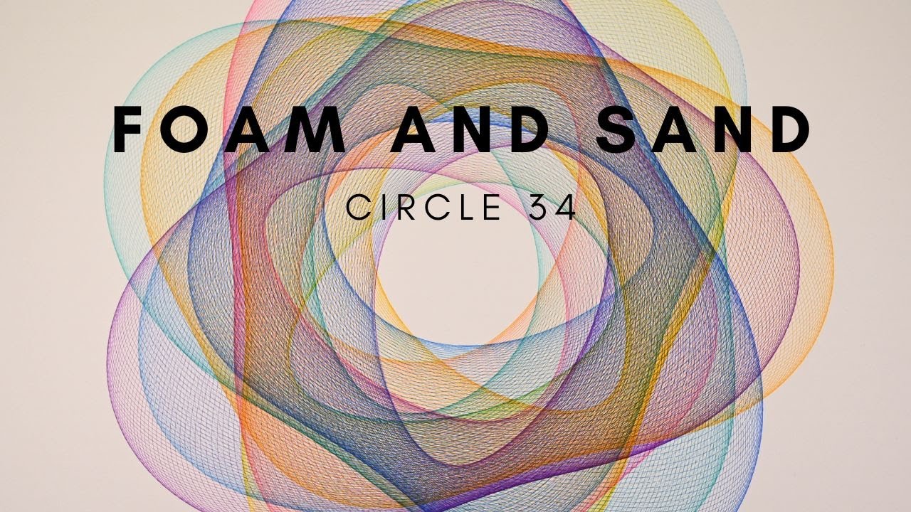 Foam and Sand - Circle 34