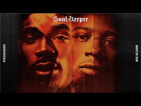 Foogiano & Big Scarr - Soul Keeper  [Official Audio]