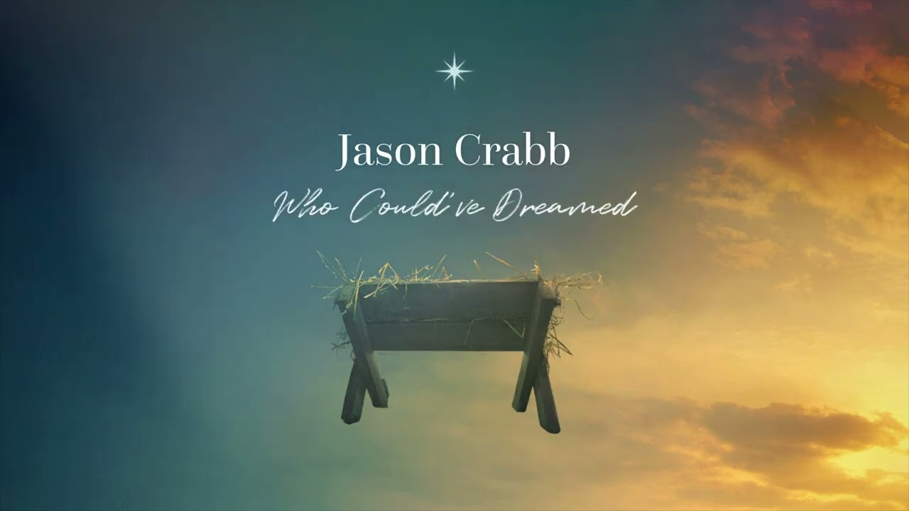 Jason Crabb - Who Could've Dreamed (Visualizer)