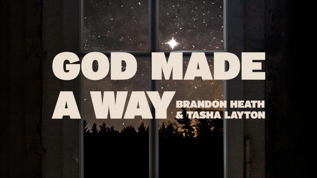 Brandon Heath & Tasha Layton - "God Made A Way" (Official Lyric Video)