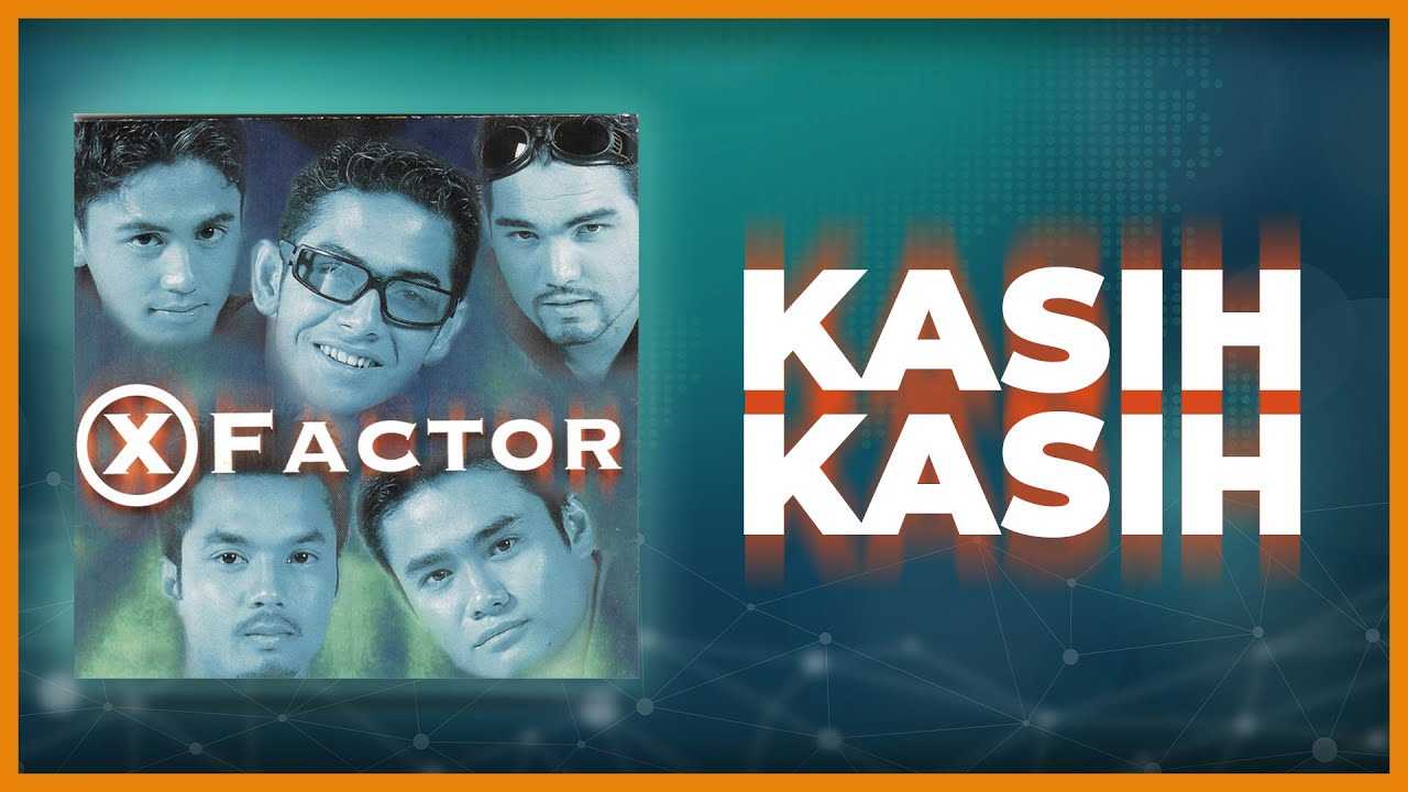 X Factor - Kasih Kasih ( Official Lyric Video )