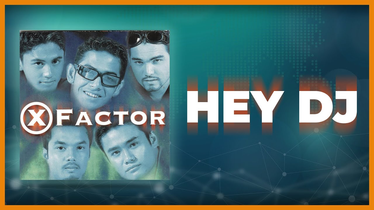 X Factor - Hey DJ ( Official Lyric Video )
