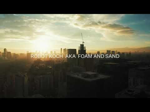 Robot Koch (aka Foam and Sand) - Toska