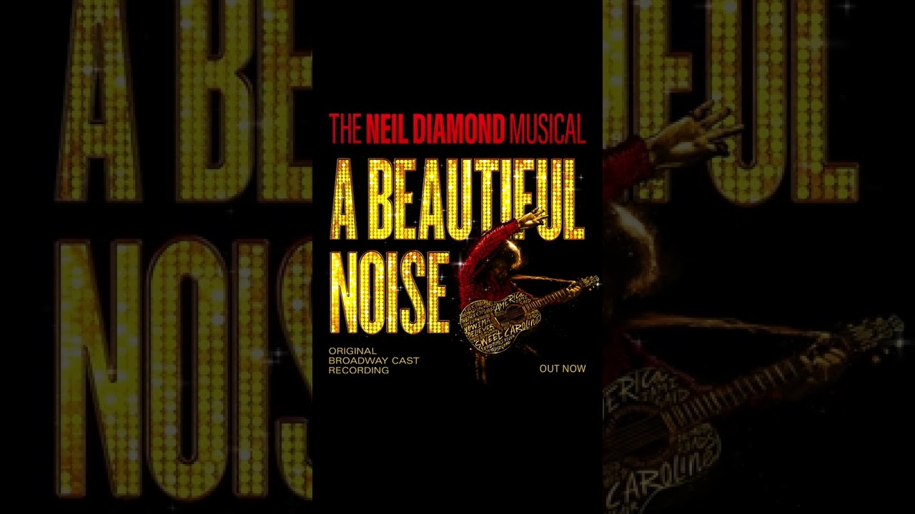 Original Broadway Cast Recording of A Beautiful Noise, The Neil Diamond Musical Soundtrack OUT NOW!!