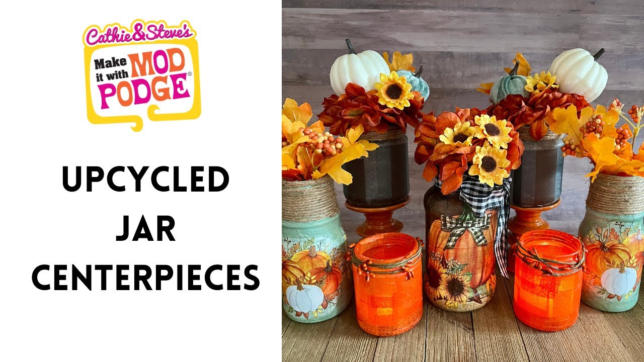 Thanksgiving Fall Centerpieces with Upcycled Glass Jars & Mod Podge