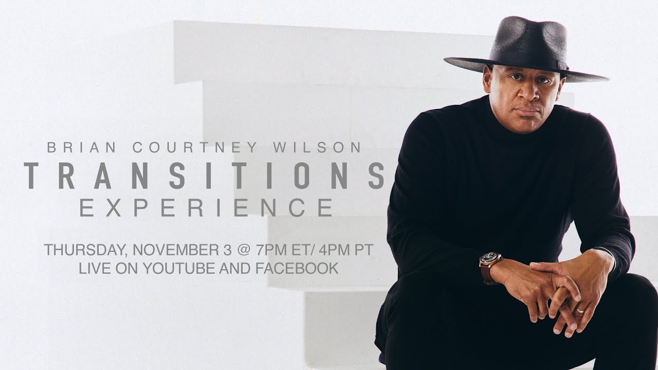 Brian Courtney Wilson – Transitions Experience