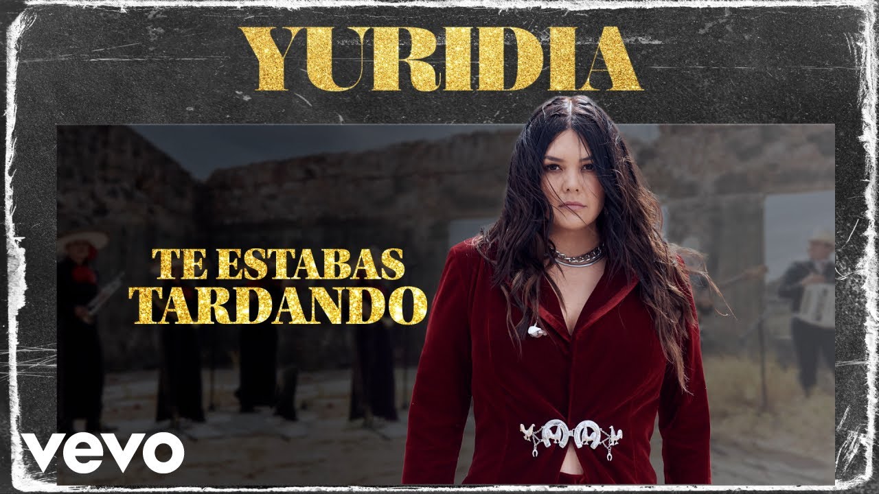 Yuridia - Te Estabas Tardando (Letra/Lyrics)