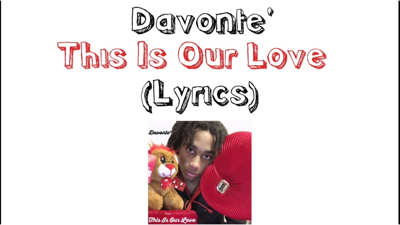 Davonte' - This Is Our Love (Official Lyric Video)
