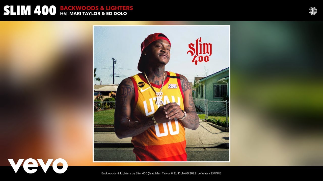 Slim 400 - Backwoods & Lighters (Official Audio) ft. Mari Taylor, Ed Dolo