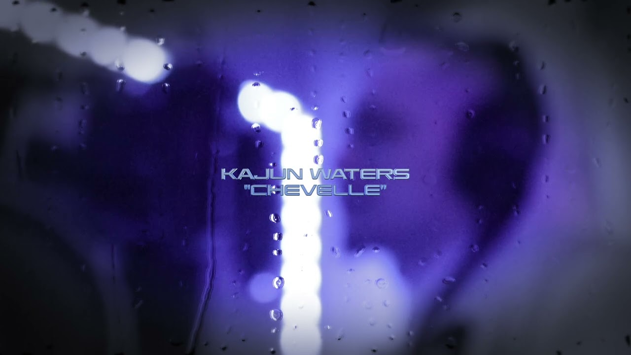 Kajun Waters - CHEVELLE (Visualizer)