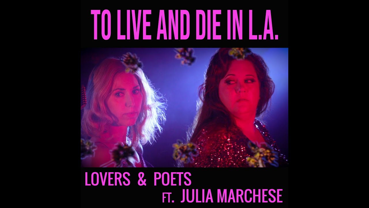 Lovers & Poets Ft. Julia Marchese-To Live and Die in L.A.