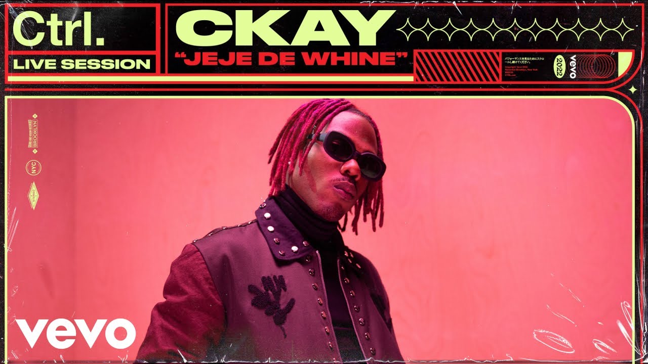 CKay - Jeje de Whine (Live Session) | Vevo Ctrl