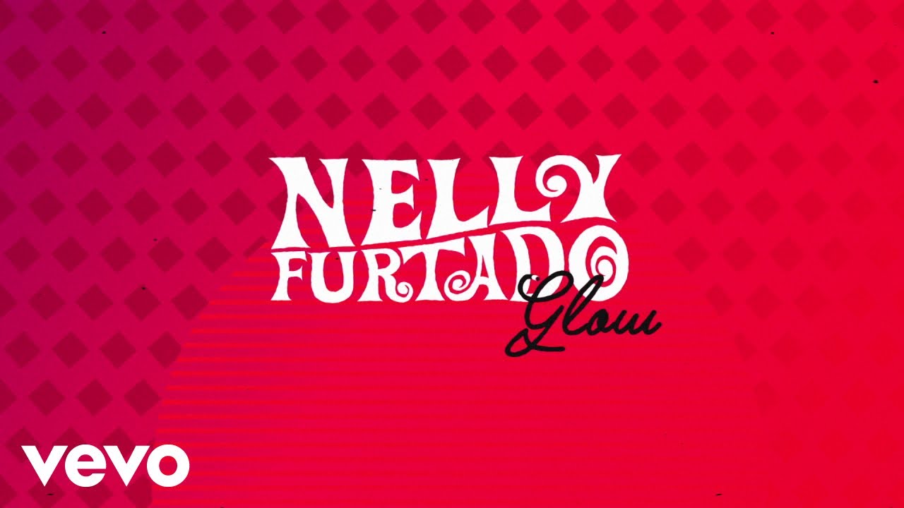 Nelly Furtado - Glow (Lyric Video)