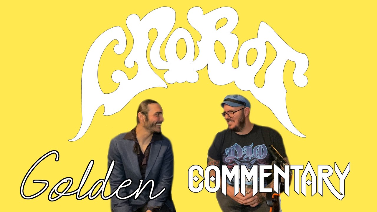 Crobot - "Golden" Video Commentary