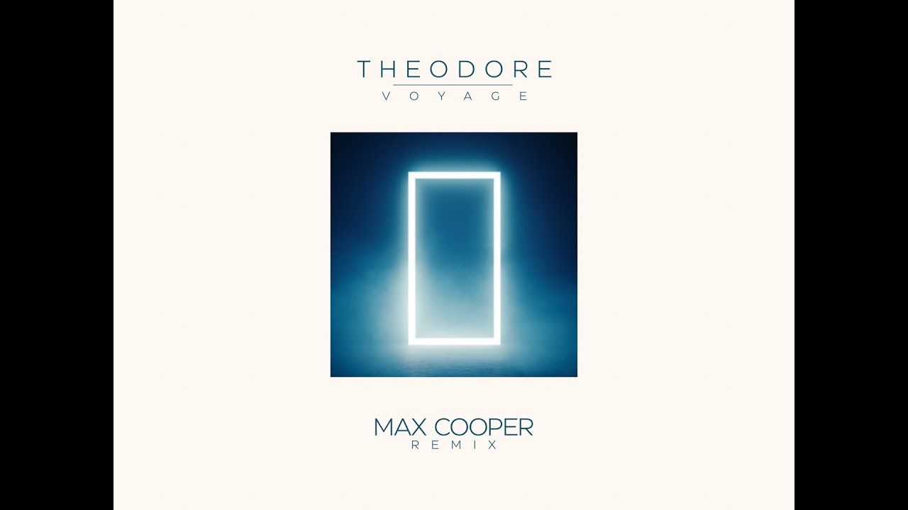 THEODORE – Voyage (Max Cooper Remix)