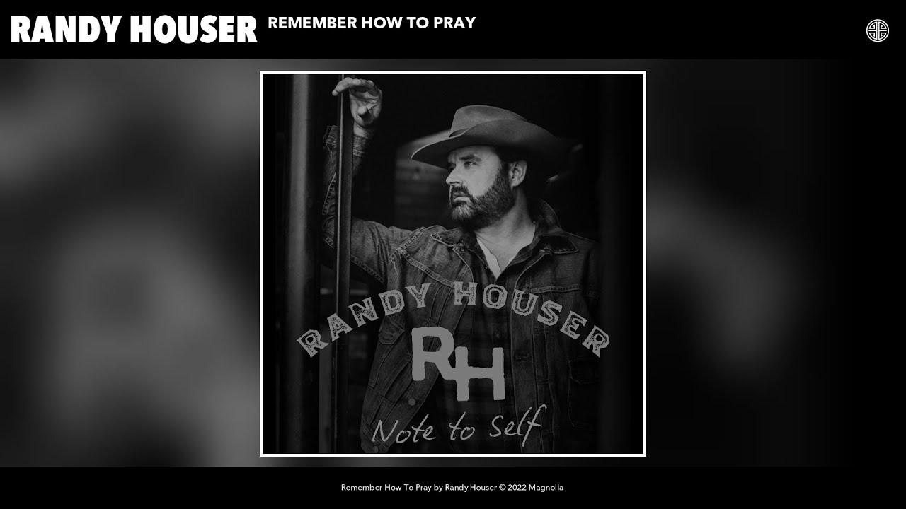 Randy Houser - Remember How To Pray (Official Audio)