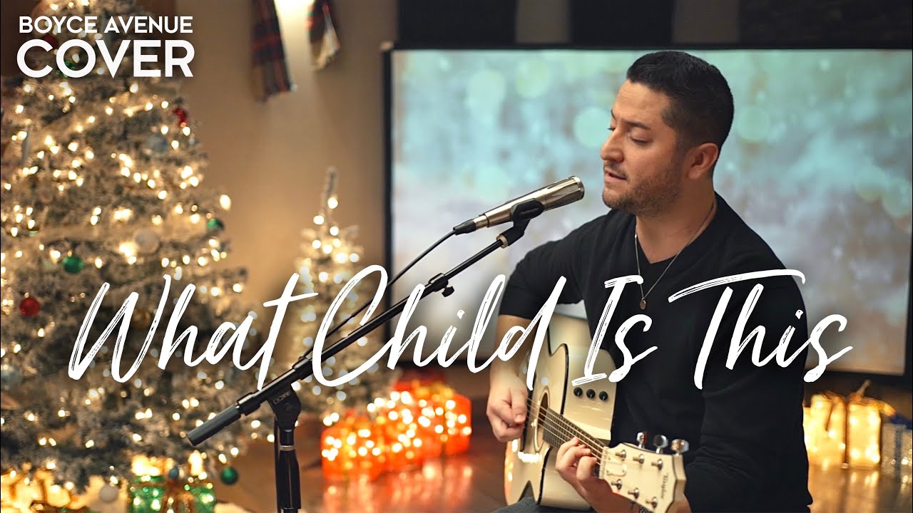 What Child Is This - Boyce Avenue (acoustic Christmas song cover) on Spotify & Apple
