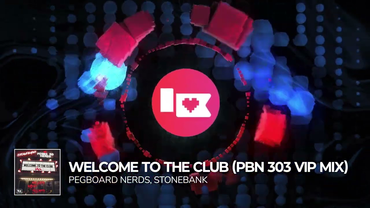 Pegboard Nerds & Stonebank - Welcome to the Club (Pegboard Nerds 303 VIP Mix) [Nerd Nation Release]