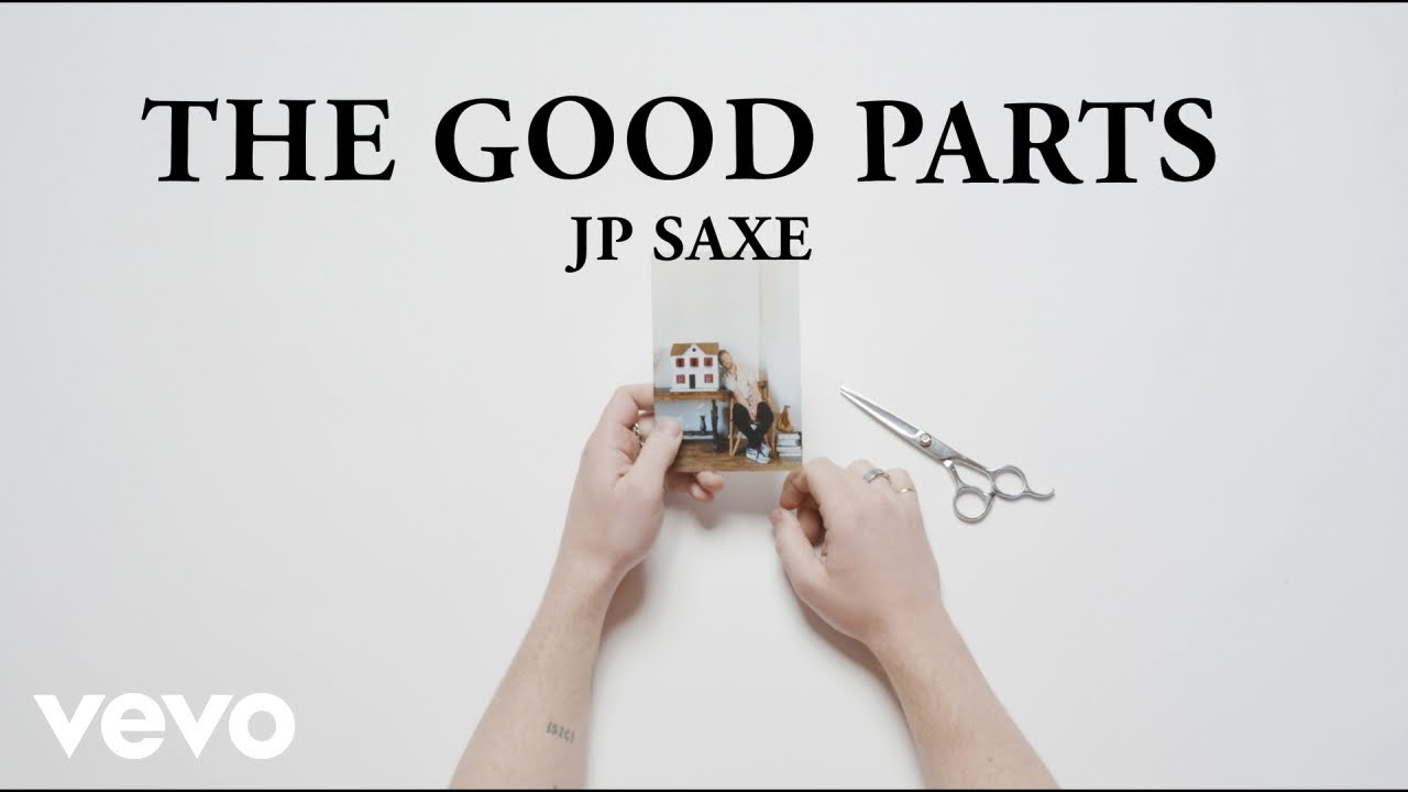 JP Saxe - The Good Parts (Lyric Video)