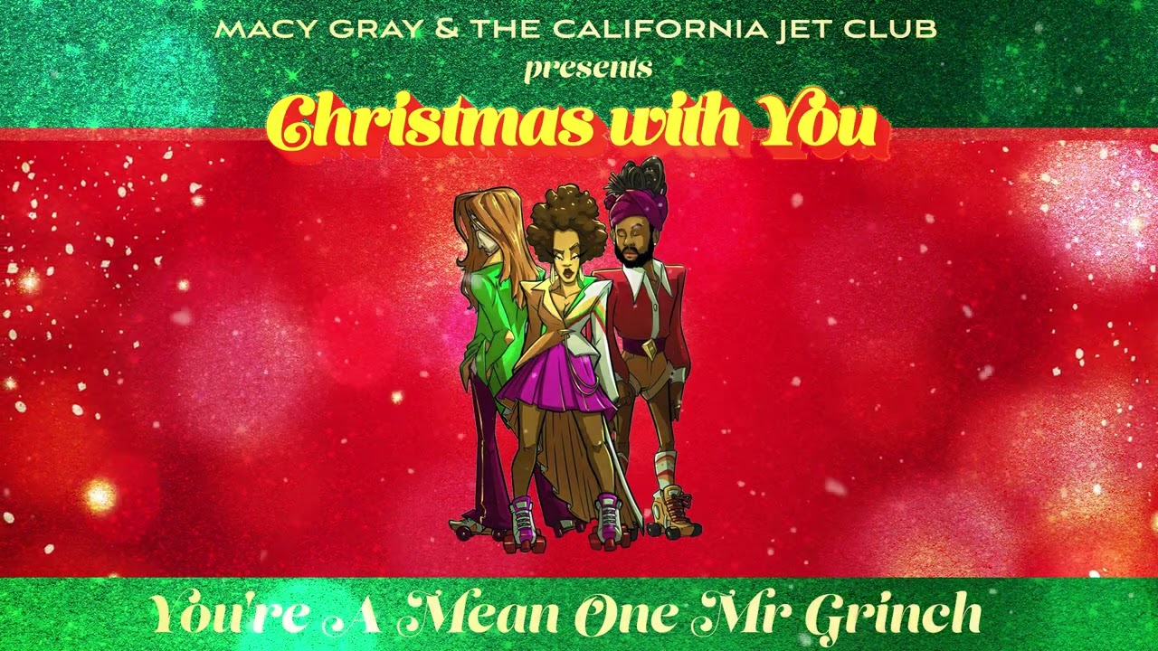 Macy Gray and The California Jet Club - You're A Mean One Mr. Grinch (Official Audio)