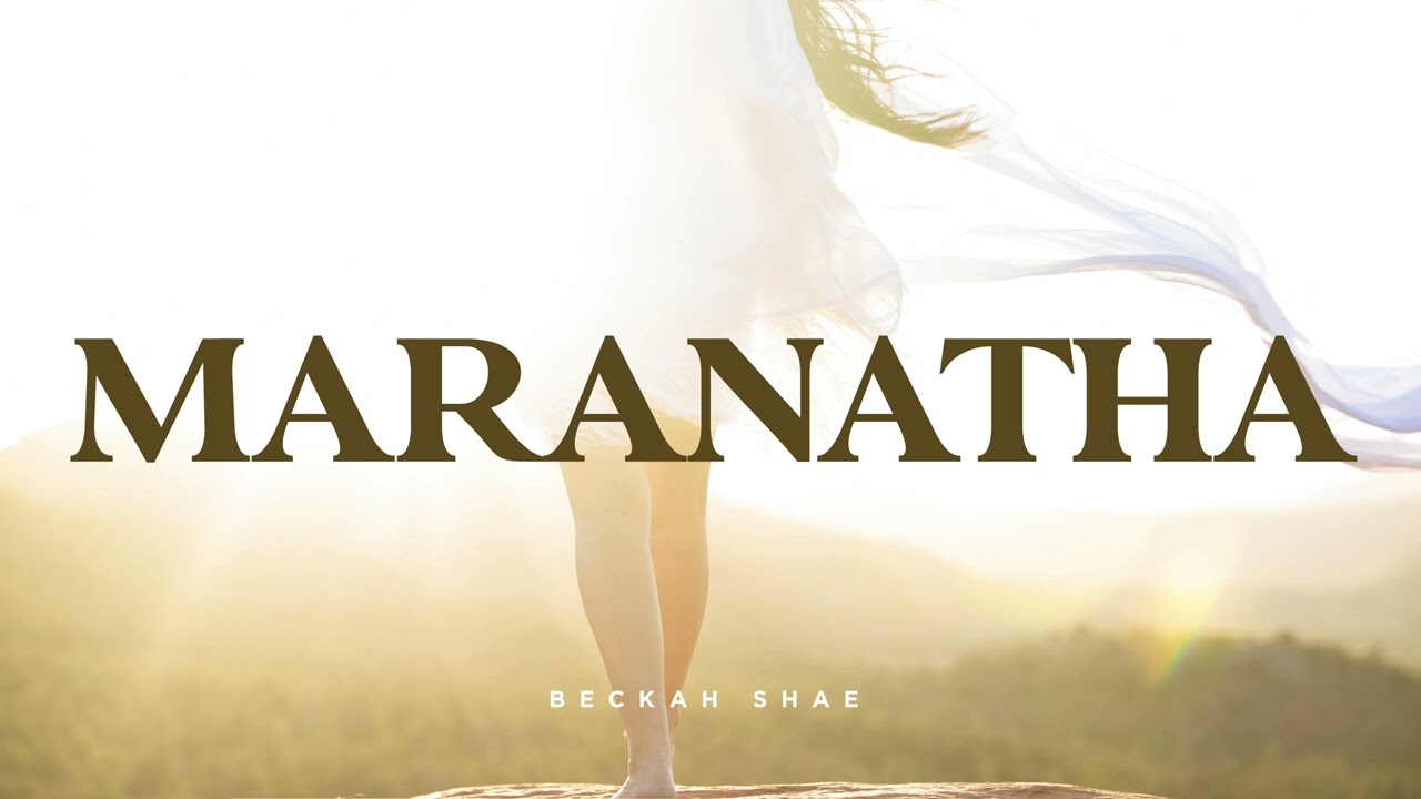 Beckah Shae - Maranatha (Official Audio)