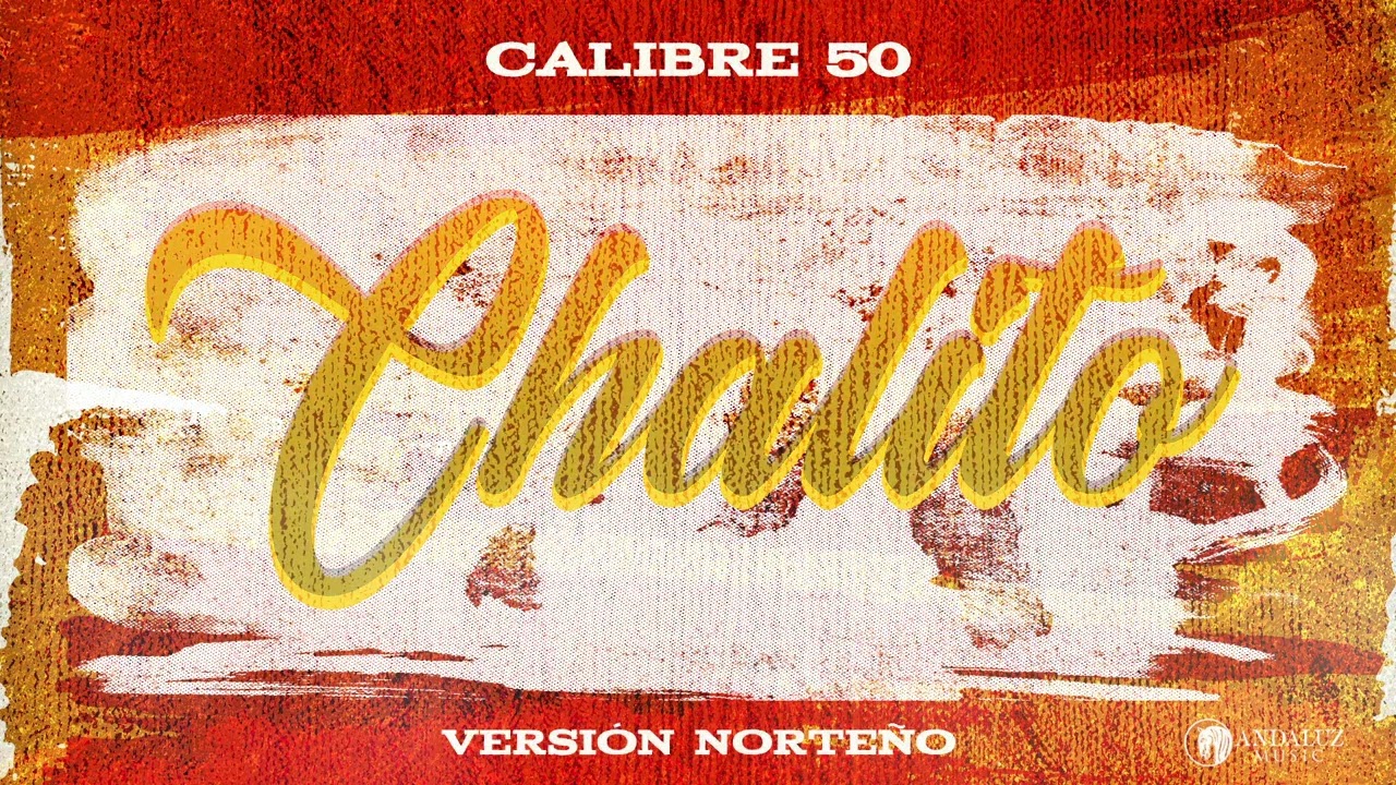 Calibre 50 - Chalito ([blank]Versión Norteño/Audio)