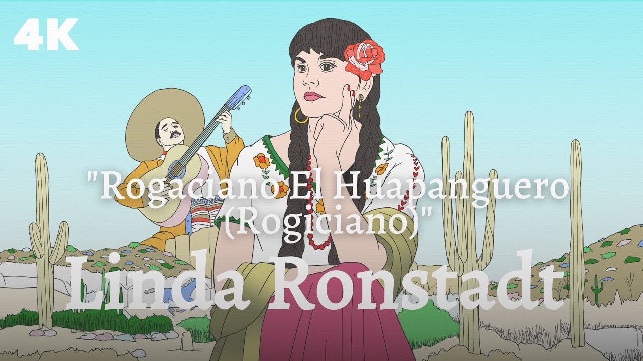 Linda Ronstadt - Rogaciano El Huapanguero (Rogiciano) (Visualizer in 4K)