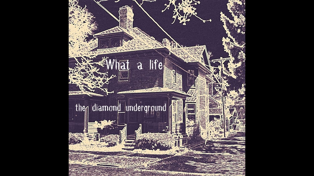 WHAT A LIFE - LYRICS AND MUSIC - by: the diamond underground            INDIE ROCK - NOVEMBER 2022