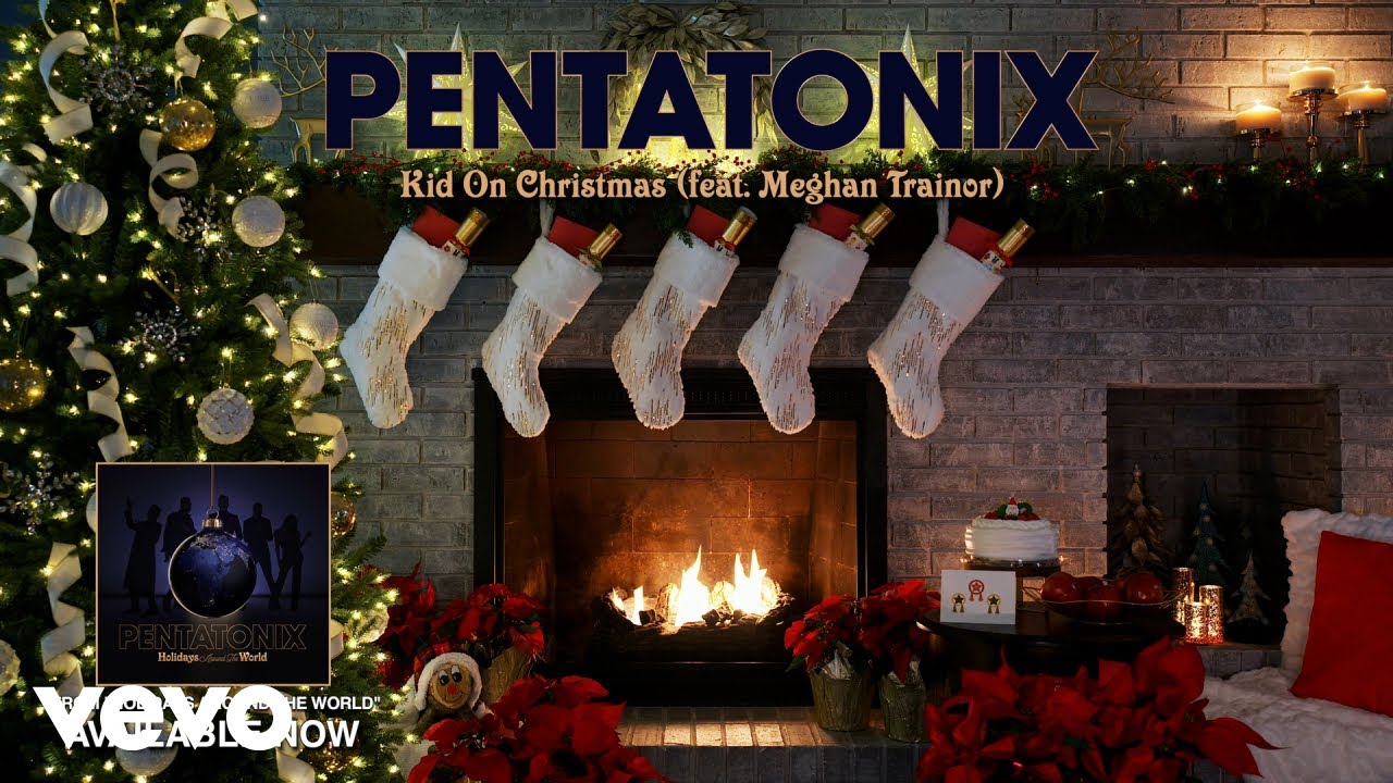 Pentatonix - Kid On Christmas (Yule Log Audio) ft. Meghan Trainor