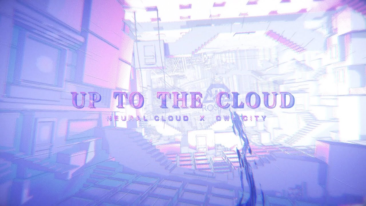 Owl City X Neural Cloud - Up To The Cloud (Official Music Video)