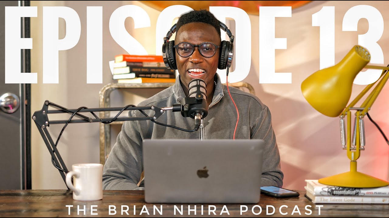 Posting Your Videos Will Help Your Career Grow | S1:E13 - The Brian Nhira Podcast