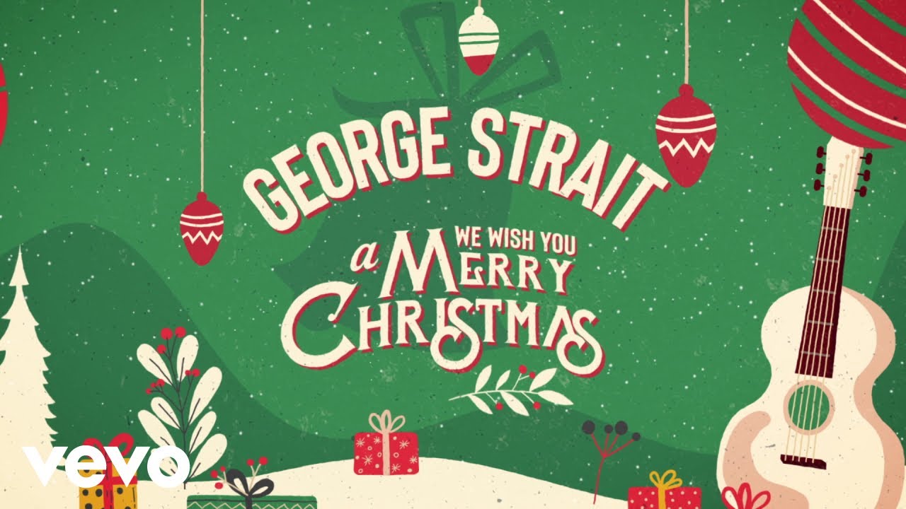 George Strait - We Wish You A Merry Christmas (Lyric Video)
