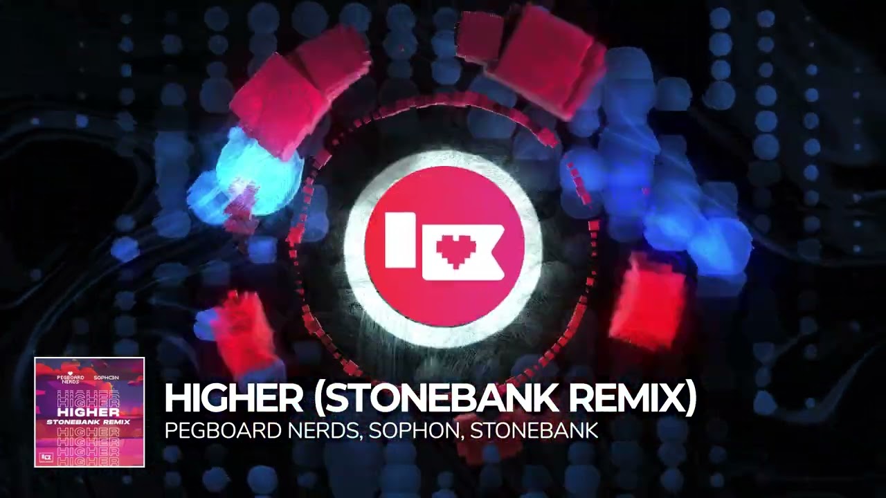 Pegboard Nerds & Sophon - Higher (Stonebank Remix) [Nerd Nation Release]