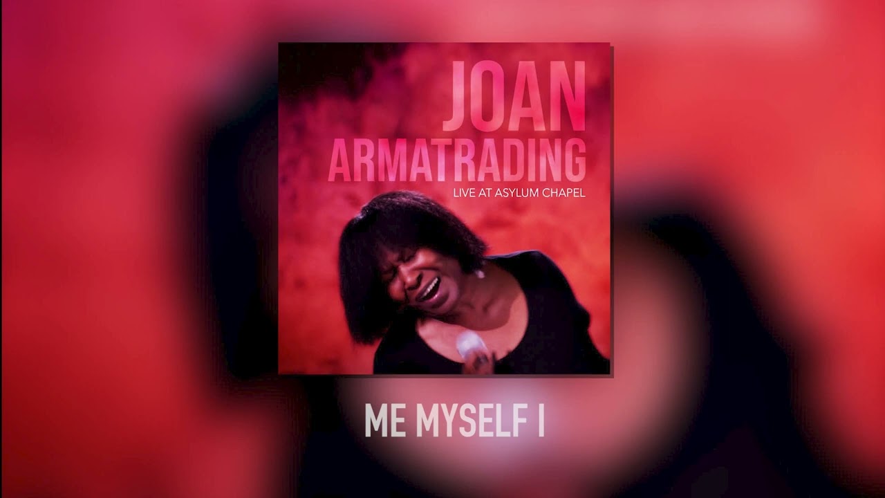 Joan Armatrading - Me Myself I (Live at Asylum Chapel)