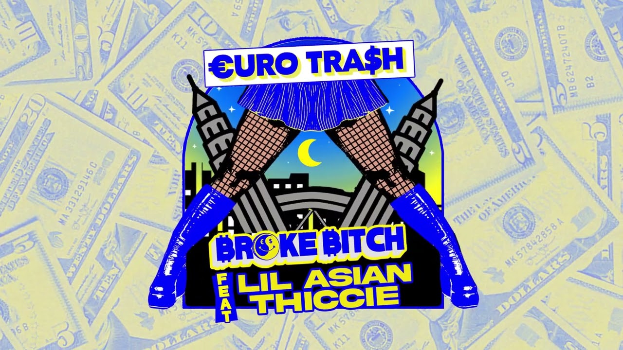 €uro Tra$h - Broke Bitch (feat. Lil Asian Thiccie