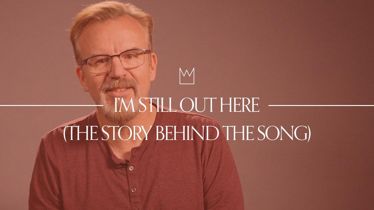 Casting Crowns - I'm Still Out Here (Story Behind The Song)