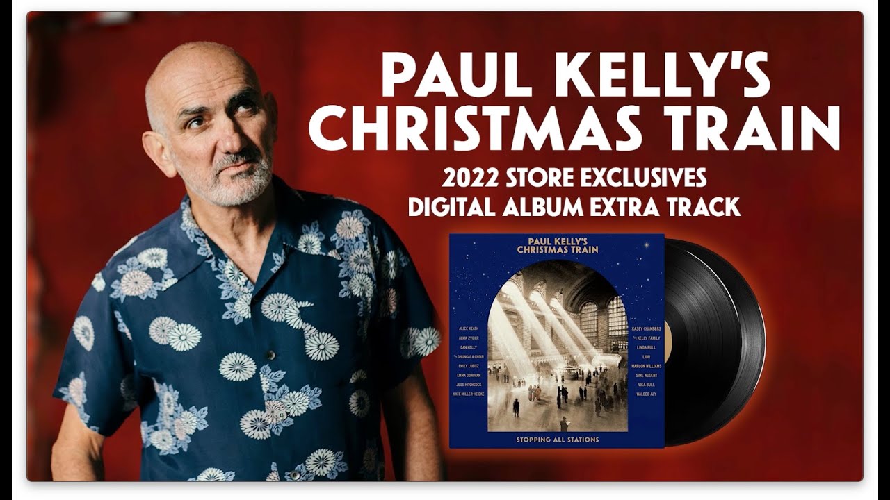 Paul Kelly's Christmas Train (2022) - Album Trailer