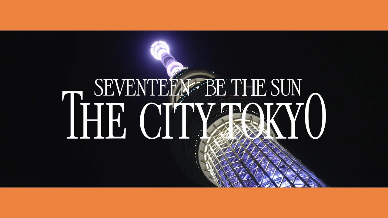 SEVENTEEN 'BE THE SUN' : THE CITY TOKYO
